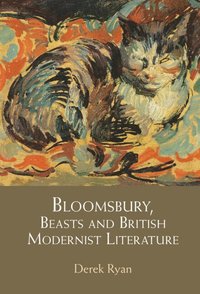 bokomslag Bloomsbury, Beasts and British Modernist Literature