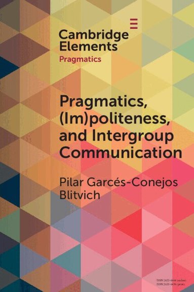 Pilar G. Blitvich - Pragmatics, (Im)Politeness, and Intergroup Communication, Häftad