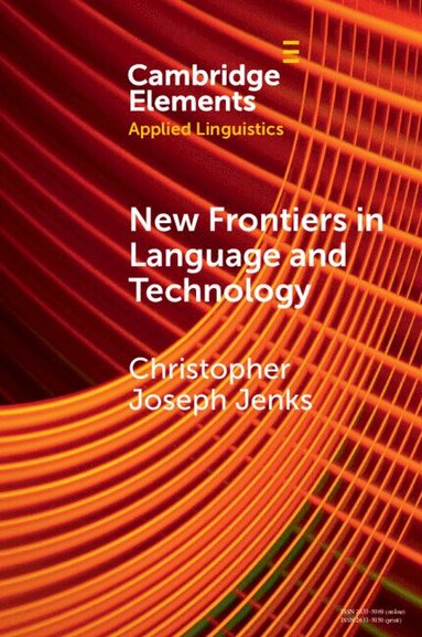 Christopher Joseph Jenks - New Frontiers in Language and Technology, Häftad