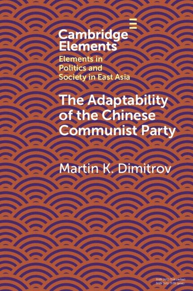 Martin K. Dimitrov - The Adaptability of the Chinese Communist Party, Häftad
