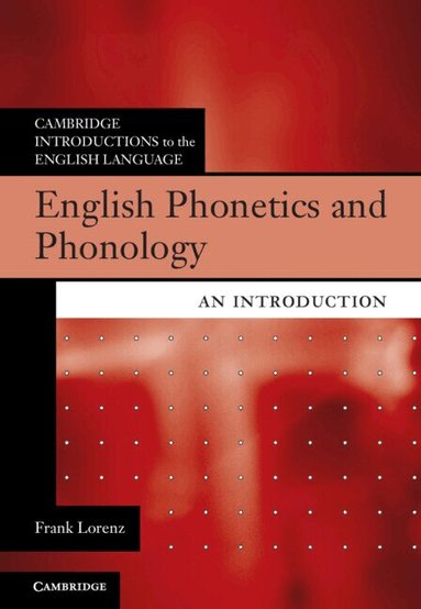 Frank Lorenz - English Phonetics and Phonology, Inbunden