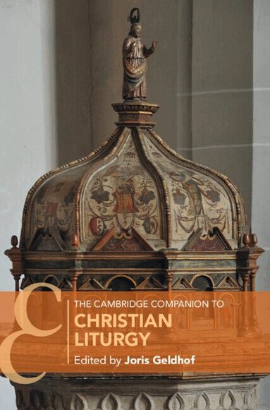 Joris Geldhof - The Cambridge Companion to Christian Liturgy, Inbunden
