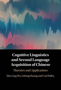 bokomslag Cognitive Linguistics and Second Language Acquisition of Chinese