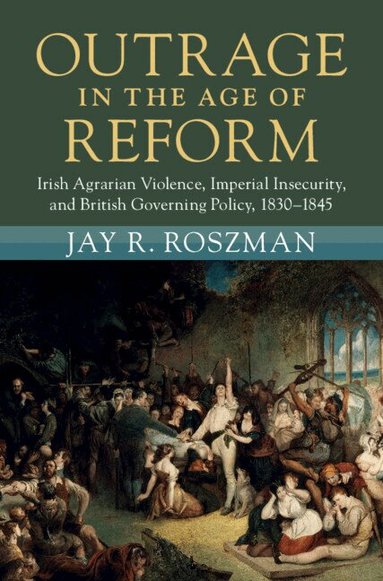 Jay R. Roszman - Outrage in the Age of Reform, Inbunden