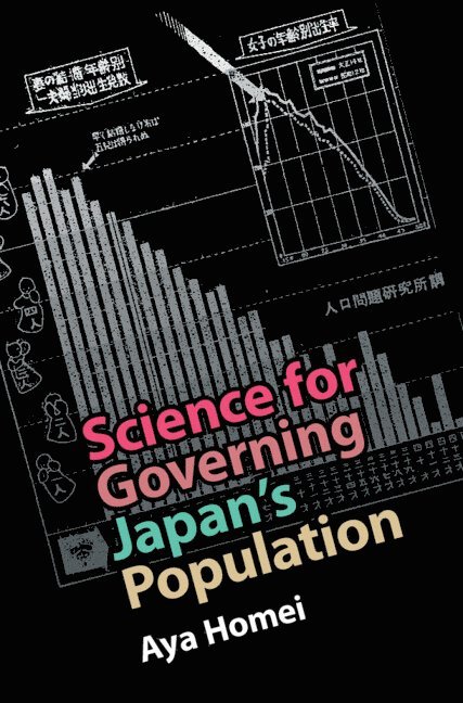 Aya Homei - Science for Governing Japan's Population, Inbunden