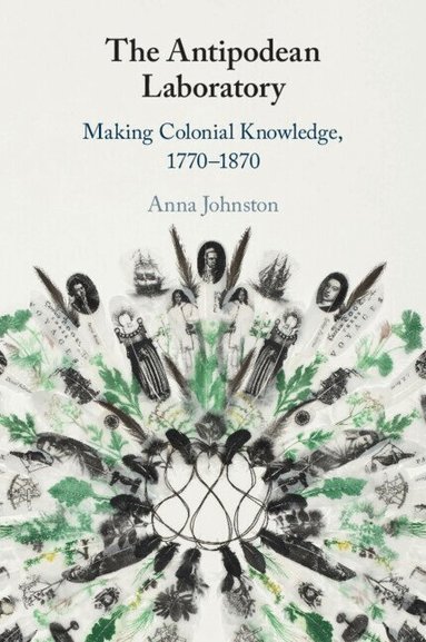 Anna Johnston - The Antipodean Laboratory, Häftad