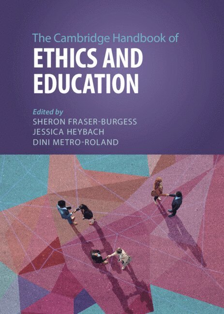 The Cambridge Handbook of Ethics and Education 1