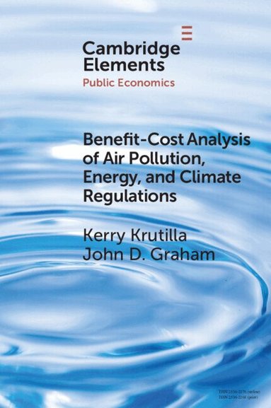 Kerry Krutilla, John D. Graham - Benefit-Cost Analysis of Air Pollution, Energy, and Climate Regulations, Häftad