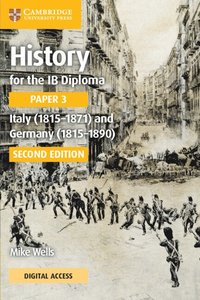 bokomslag History for the IB Diploma Paper 3 Italy (1815-1871) and Germany (1815-1890) Coursebook with Digital Access (2 Years)