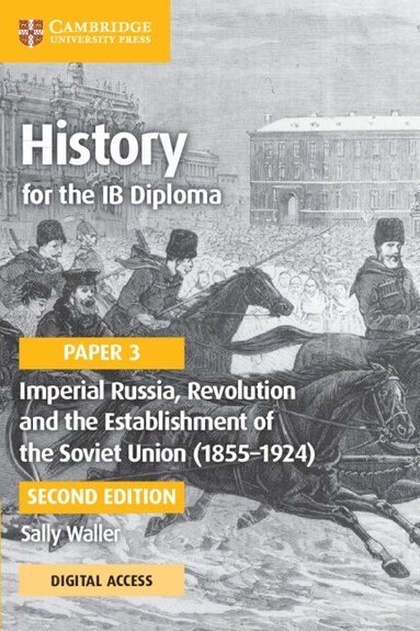 bokomslag History for the IB Diploma Paper 3 Imperial Russia, Revolution and the Establishment of the Soviet Union (1855-1924) Coursebook with Digital Access (2 Years)