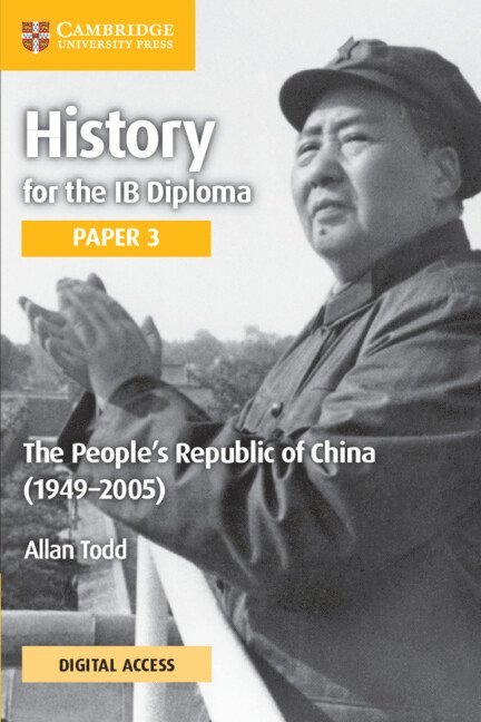 History for the IB Diploma Paper 3 The People's Republic of China (1949-2005) Coursebook with Digital Access (2 Years) 1