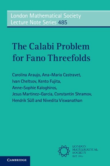 Carolina Araujo, Ana-Maria Castravet, Ivan Cheltsov, Kento Fujita, Anne-Sophie Kaloghiros, Jesus Martinez-Garcia, Constantin Shramov, Hendrik Süß, Nivedita Viswanathan - The Calabi Problem for Fano Threefolds, Häftad