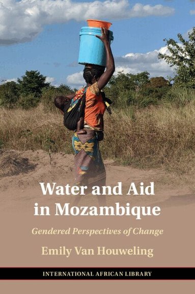 Emily Van Houweling - Water and Aid in Mozambique, Häftad