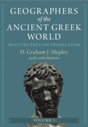 D. Graham J. Shipley, D. Graham J. (University of Leicester) Shipley, D Graham J Shipley - Geographers of the Ancient Greek World: Volume 1, Inbunden