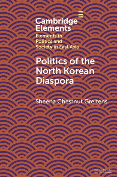 Sheena Chestnut Greitens - Politics of the North Korean Diaspora, Häftad