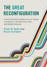 Frank W. Geels, Bruno Turnheim, Frank W. (University of Manchester) Geels - The Great Reconfiguration, Häftad