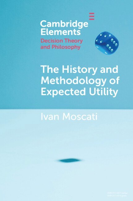 Ivan Moscati, Milan) Moscati, Ivan (Universita degli Studi dell'Insubria, Italy and Baffi Carefin, Universita Bocconi - History and Methodology of Expected Utility, Häftad