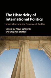 The Historicity of International Politics 1