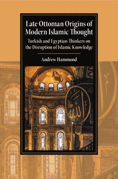 bokomslag Late Ottoman Origins of Modern Islamic Thought