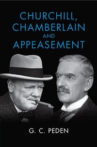 bokomslag Churchill, Chamberlain and Appeasement