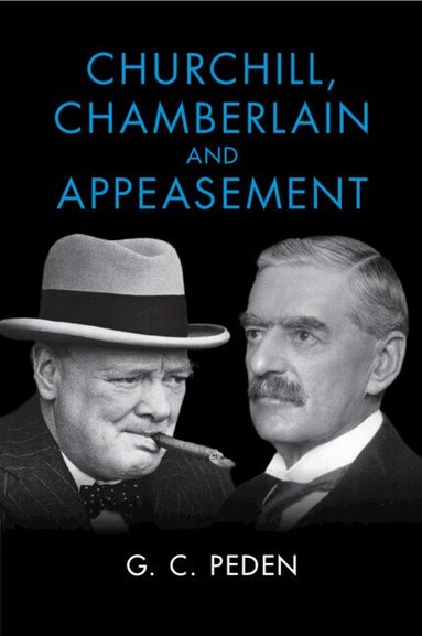 G. C. Peden - Churchill, Chamberlain and Appeasement, Häftad