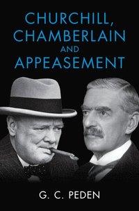 bokomslag Churchill, Chamberlain and Appeasement