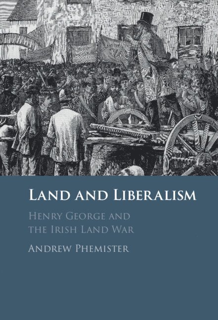 Andrew Phemister, Andrew (Newcastle University) Phemister - Land and Liberalism, Inbunden