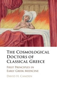 bokomslag The Cosmological Doctors of Classical Greece