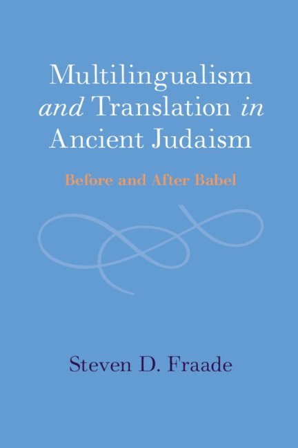 Multilingualism and Translation in Ancient Judaism 1