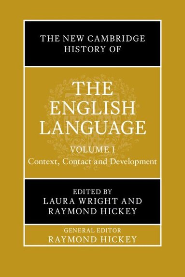 Laura Wright, Raymond Hickey - The New Cambridge History of the English Language: Volume 1, Inbunden