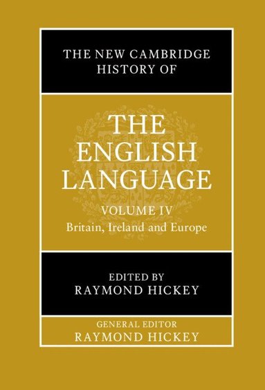 Raymond Hickey - The New Cambridge History of the English Language: Volume 4, Inbunden
