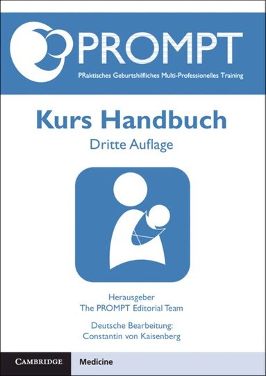 Constantin von Kaisenberg - PROMPT PRaktisches Geburtshilfliches Multi-Professionelles Training, Kurs Handbuch, Häftad