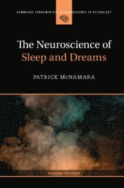 Patrick McNamara, Ph.D. (Boston University School of Medicine ) McNamara, Patrick, Patrick Mcnamara - Neuroscience of Sleep and Dreams, Inbunden