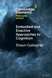 bokomslag Embodied and Enactive Approaches to Cognition