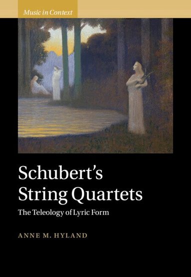 Anne Hyland - Schubert's String Quartets, Inbunden