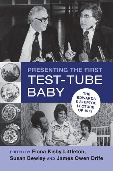 Fiona Kisby Littleton, Susan Bewley, James Owen Drife - Presenting the First Test-Tube Baby, Inbunden