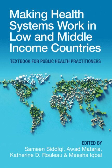 Making Health Systems Work in Low and Middle Income Countries 1