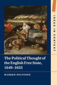 bokomslag The Political Thought of the English Free State, 1649-1653