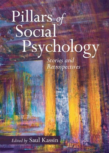 Saul Kassin - Pillars of Social Psychology, Inbunden