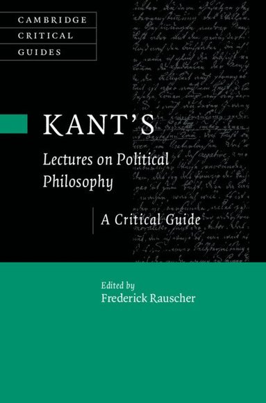 Frederick Rauscher - Kant's Lectures on Political Philosophy, Inbunden