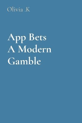 bokomslag App Bets A Modern Gamble
