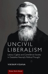 bokomslag Uncivil Liberalism