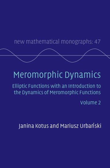 Janina Kotus, Mariusz Urbański - Meromorphic Dynamics: Volume 2, Inbunden