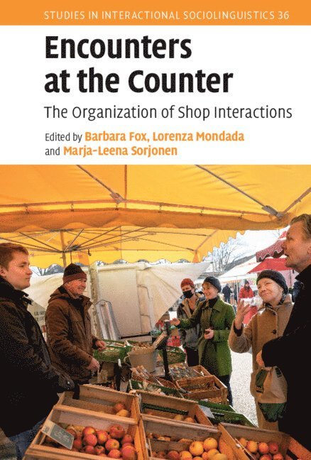 Barbara Fox, Lorenza Mondada, Marja-Leena Sorjonen, Barbara (University of Colorado Boulder) Fox, Lorenza (University of Basel) Mondada, Marja-Leena (University of Helsinki) Sorjonen - Encounters at the Counter, Inbunden