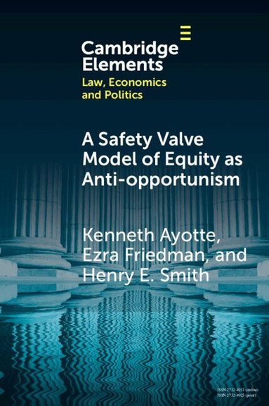 Kenneth Ayotte, Ezra Friedman, Henry E. Smith - A Safety Valve Model of Equity as Anti-opportunism, Häftad