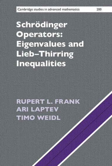 Rupert L. Frank, Ari Laptev, Timo Weidl - Schrödinger Operators: Eigenvalues and Lieb-Thirring Inequalities, Inbunden