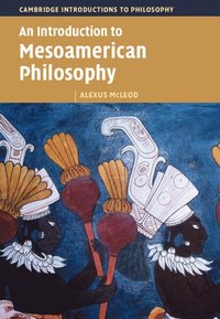 bokomslag An Introduction to Mesoamerican Philosophy