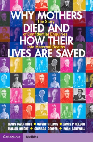 James Owen Drife, Gwyneth Lewis, James P Neilson, Marian Knight, Griselda Cooper, Roch Cantwell - Why Mothers Died and How their Lives are Saved, Inbunden