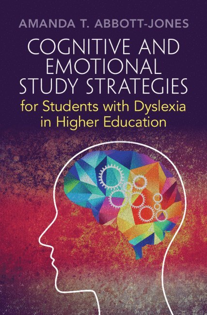 Cognitive and Emotional Study Strategies for Students with Dyslexia in Higher Education