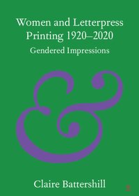 bokomslag Women and Letterpress Printing 1920-2020